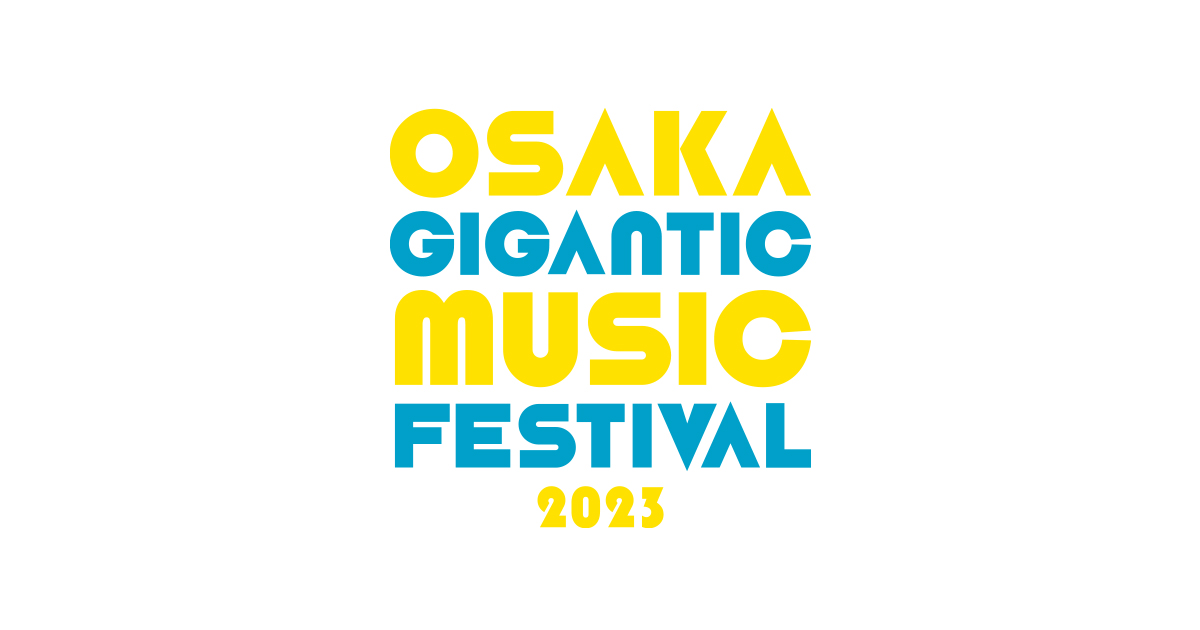 OSAKA GIGANTIC MUSIC FESTIVAL 2023