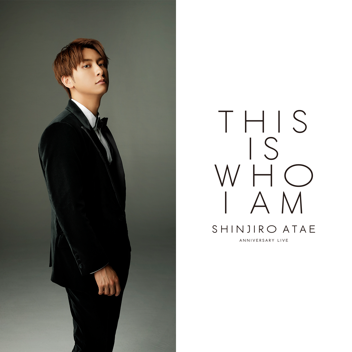 SHINJIRO ATAE Anniversary Live 「THIS IS WHO I AM」