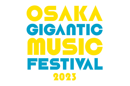 OSAKA GIGANTIC MUSIC FESTIVAL 2023 - フジテレビ ONE TWO NEXT