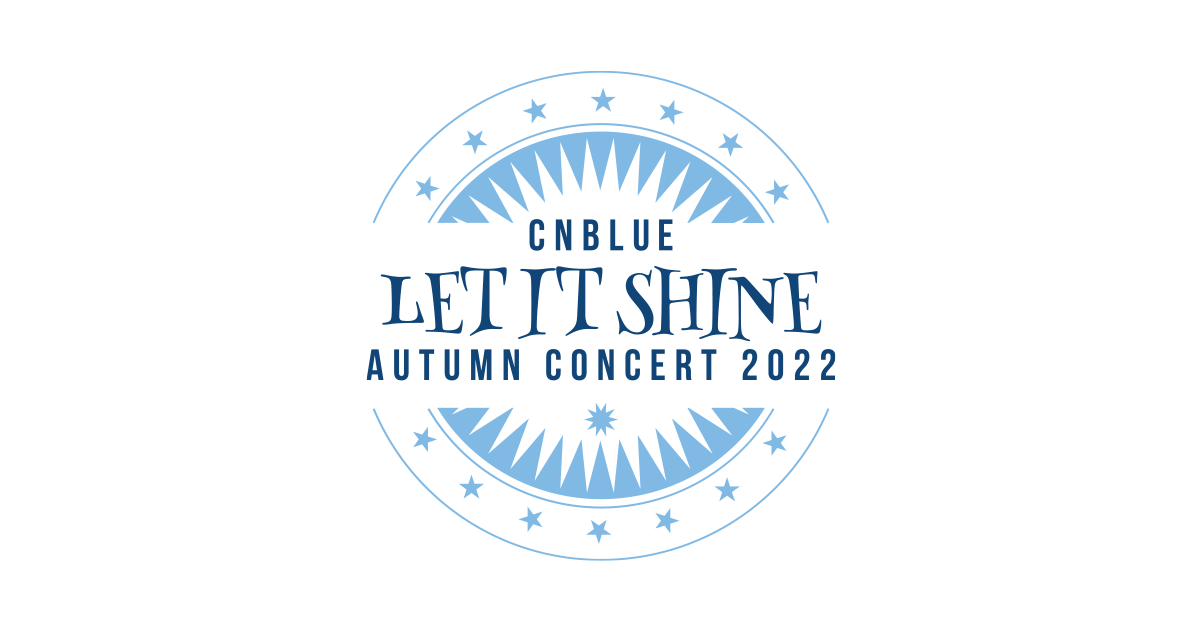 CNBLUE AUTUMN CONCERT 2022 ～LET IT SHINE～