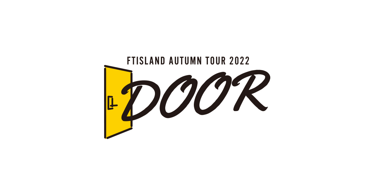 FTISLAND AUTUMN TOUR 2022 ～DOOR～