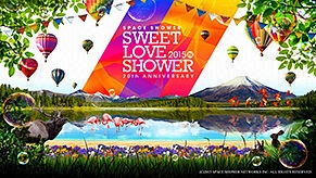 SPACE SHOWER　SWEET LOVE SHOWER 2015 ﾌｼﾞﾃﾚﾋﾞNEXT ver.