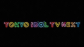 TOKYO IDOL TV NEXT